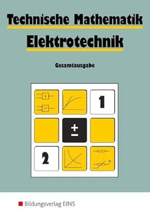 Bild des Verkufers fr Technische Mathematik. Elektrotechnik. Gesamtausgabe : Gesamtausgabe: Schlerband zum Verkauf von AHA-BUCH GmbH