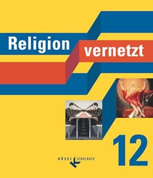 Bild des Verkufers fr Religion vernetzt 12 : Unterrichtswerk fr katholische Religionslehre an Gymnasien zum Verkauf von AHA-BUCH GmbH