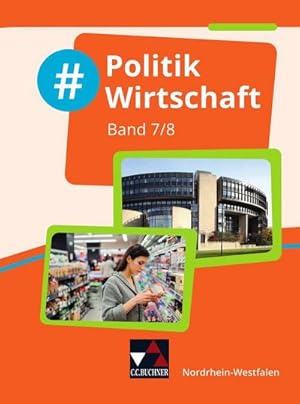 Seller image for Politik Wirtschaft NRW 7/8 : Politik und Wirtschaft fr die Realschule, Gesamtschule und Sekundarschule for sale by AHA-BUCH GmbH