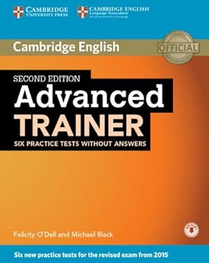 Bild des Verkufers fr Advanced Trainer. Second edition. Six Practice Tests without answers and downloadable audio : Second edition. Six Practice Tests without answers and downloadable audio zum Verkauf von AHA-BUCH GmbH