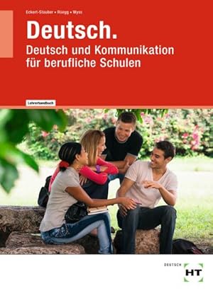 Bild des Verkufers fr Deutsch - Handbuch fr Lehrerinnen und Lehrer : Deutsch und Kommunikation fr berufliche Schulen zum Verkauf von AHA-BUCH GmbH
