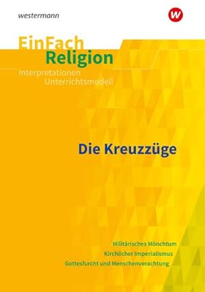 Image du vendeur pour Die Kreuzzge. EinFach Religion : Die Kreuzzge mis en vente par AHA-BUCH GmbH