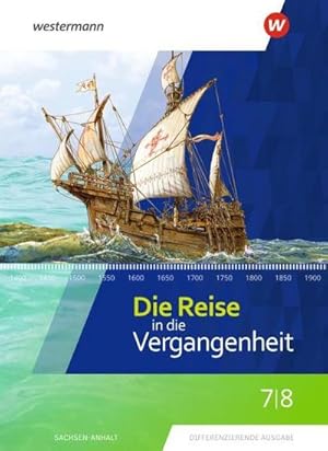Imagen del vendedor de Die Reise in die Vergangenheit 7 / 8. Schulbuch. Sachsen-Anhalt : Ausgabe 2020 a la venta por AHA-BUCH GmbH
