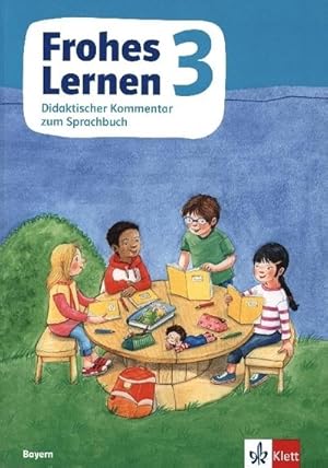 Bild des Verkufers fr Frohes Lernen Sprachbuch 3. Didaktischer Kommentar Klasse 3. Ausgabe Bayern zum Verkauf von AHA-BUCH GmbH