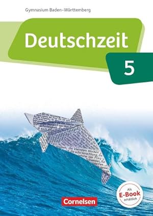 Bild des Verkufers fr Deutschzeit Band 5: 9. Schuljahr - Baden-Wrttemberg - Schlerbuch zum Verkauf von AHA-BUCH GmbH