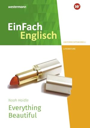 Imagen del vendedor de EinFach Englisch New Edition Unterrichtsmodelle, m. 1 Beilage : Noah Haidle: Everything Beautiful a la venta por AHA-BUCH GmbH
