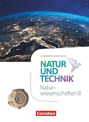 Image du vendeur pour Natur und Technik - Naturwissenschaften 8. Schuljahr - Nordrhein-Westfalen - Schlerbuch mis en vente par AHA-BUCH GmbH