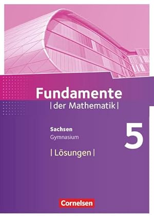 Bild des Verkufers fr Fundamente der Mathematik 5. Schuljahr - Sachsen - Lsungen zum Schlerbuch zum Verkauf von AHA-BUCH GmbH
