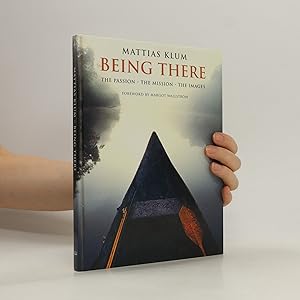 Seller image for Being There. The Passion, The Mission, The Images for sale by Bookbot