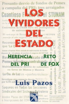 Bild des Verkufers fr Los vividores del Estado. Herencia del Pri, reto de Fox . zum Verkauf von Librera Astarloa