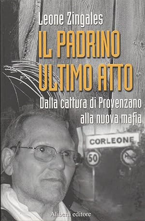 Seller image for Il Padrino ultimo atto Dalla cattura di provenzano alla nuova mafia for sale by MULTI BOOK