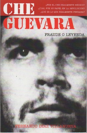 Imagen del vendedor de Che Guevara. Fraude o leyenda . a la venta por Librera Astarloa