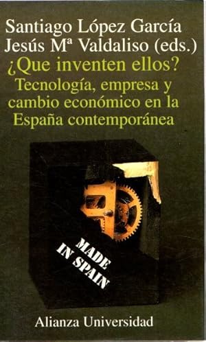 Imagen del vendedor de Que inventen ellos? Teconologa, empresa y cambio econmico en la Espaa contempornea . a la venta por Librera Astarloa