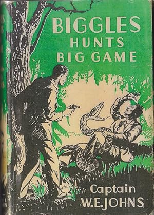 Biggles Hunts Big Game A Story of Sergeant Bigglesworth CID and His Special Air Police