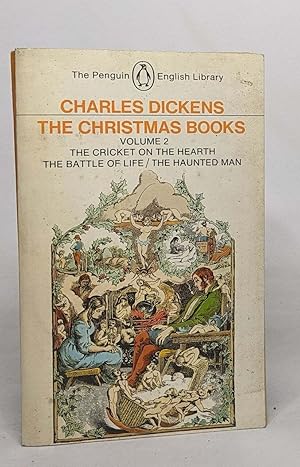 Seller image for The Christmas Books: Volume 2: The Cricket on the Hearth; The Battle of Life; The Haunted Man (The Penguin English Library) for sale by crealivres