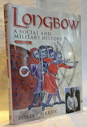 Imagen del vendedor de Longbow: A Social and Military History. a la venta por Addyman Books