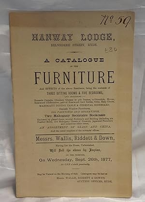 Hanway Lodge, Belvedere Street, Ryde. A Catalogue of the Furniture [. . .] which will be sold by ...