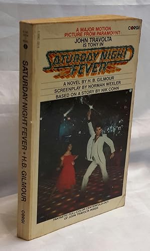 Saturday Night Fever. A Novelization by H.B. Gilmour. Based on a Screenplay by Norman Wexler. Fro...