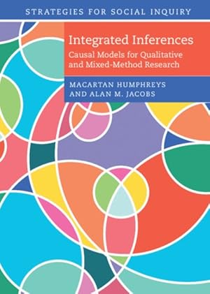 Imagen del vendedor de Integrated Inferences : Causal Models for Qualitative and Mixed-method Research a la venta por GreatBookPrices