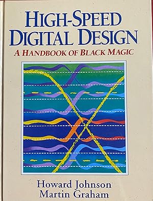 Image du vendeur pour High Speed Digital Design: A Handbook of Black Magic mis en vente par Bookworm