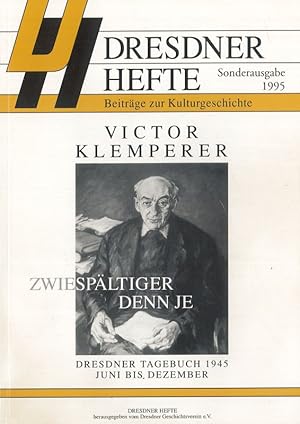 Seller image for Zwiespltiger denn je Dresdner Tagebuch 1945 Juni bis Dezember Dresdner Hefte Beitrge zur Kulturgeschichte Sonderausgabe 1995 for sale by Flgel & Sohn GmbH