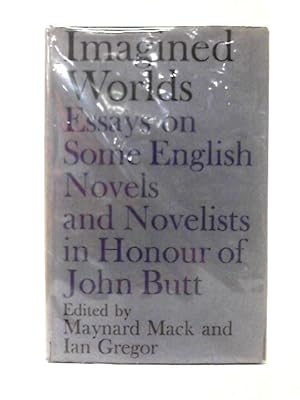 Image du vendeur pour Imagined Worlds: Essays On Some English Novels And Novelists In Honour Of John Butt mis en vente par World of Rare Books