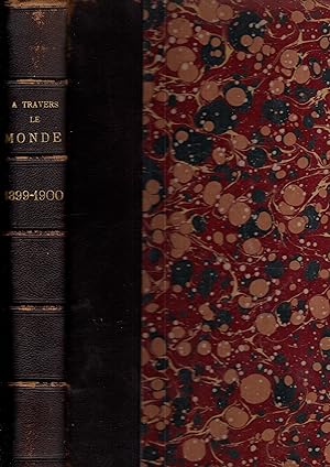 Seller image for A TRAVERS LE MONDE Revue - supplment au "TOUR DU MONDE" - Annes 1899 et 1900 for sale by PRISCA