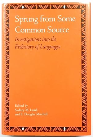 Bild des Verkufers fr Sprung from Some Common Source: Investigations Into the Prehistory of Languages zum Verkauf von PsychoBabel & Skoob Books