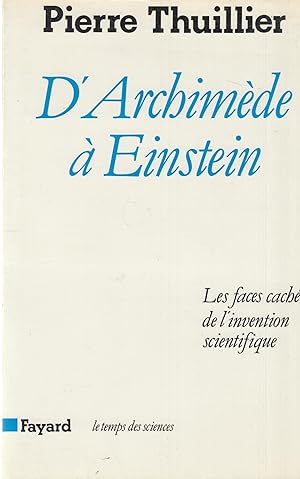 Imagen del vendedor de D'Archimde  Einstein - Les faces caches de l'invention scientifique. a la venta por PRISCA