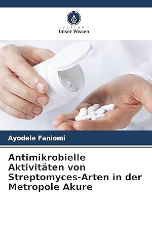 Imagen del vendedor de Antimikrobielle Aktivitaeten von Streptomyces-Arten in der Metropole Akure a la venta por moluna