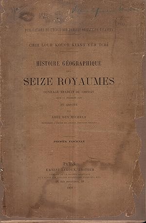 Image du vendeur pour Chih louh kouoh kiang yuh tchi, Histoire gographique des seize royaumes, ouvrage traduit du chinois pour la premire fois, fascicule I mis en vente par PRISCA