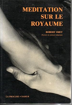 Méditation sur le royaume. Outil pour le cours de religion catholique en cinquième année du secon...