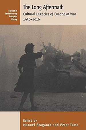 Image du vendeur pour Long Aftermath: Cultural Legacies of Europe at War, 1936-2016: 17 (Studies in Contemporary European History, 17) mis en vente par WeBuyBooks