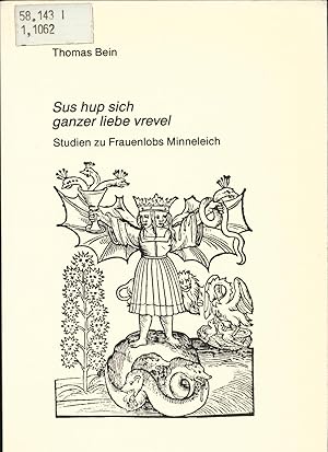 Bild des Verkufers fr Sus hup sich ganzer liebe vrevel - Studien zu Frauenlobs Minneleich zum Verkauf von avelibro OHG