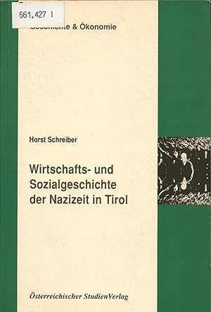 Bild des Verkufers fr Wirtschafts- und Sozialgeschichte der Nazizeit in Tirol zum Verkauf von avelibro OHG