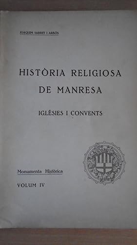 Imagen del vendedor de HISTRIA RELIGIOSA DE MANRESA. VOLUM IV a la venta por Reus, Paris, Londres