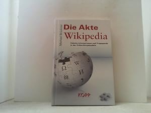 Bild des Verkufers fr Die Akte Wikipedia. Falsche Informationen und Propaganda in der Online-Enzyklopdie. zum Verkauf von Antiquariat Uwe Berg