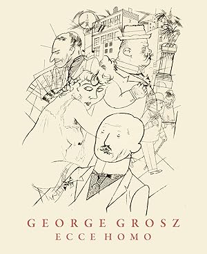 Seller image for George Grosz: Ecce Homo for sale by Goldmark Gallery