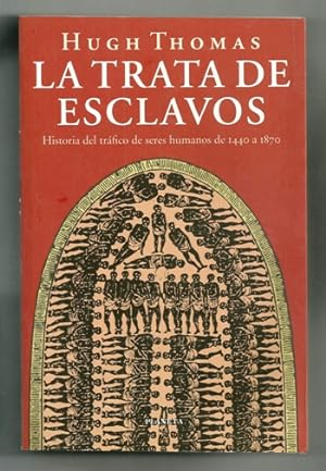 Immagine del venditore per LA TRATA DE ESCLAVOS. HISTORIA DEL TRAFICO DE SERES HUMANOS DEL 1440 A 1870 venduto da Ducable Libros