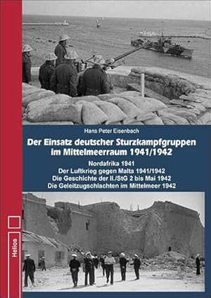 Bild des Verkufers fr Der Einsatz deutscher Sturzkampfgruppen im Mittelmeeraum 1941/1942 : Nordafrika und der Luftkrieg gegen Malta Die Geschichte der II./StG 2 bis Mai 1942 Die Geleitzugschlachten zum Verkauf von AHA-BUCH GmbH