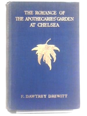 Bild des Verkufers fr The Romance Of The Apothecaries Garden At Chelsea. zum Verkauf von World of Rare Books