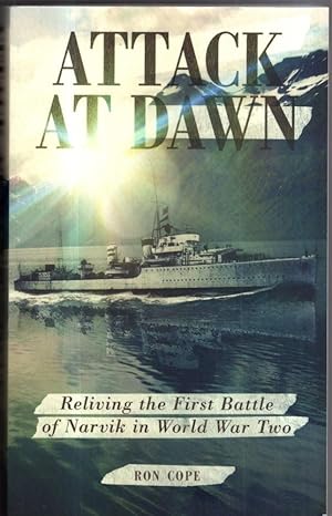 Image du vendeur pour Attack at Dawn: Reliving the Battle of Narvik in World War II mis en vente par High Street Books