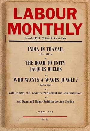 Seller image for Labour Monthly May 1967 / R Palme Dutt "India In Travail" / John Ball "Who Wants A Wages Jungle>" / Jacques Duclos "The Road To Unity" / Ivor William "International Trade Union Unity" / Dick Nettleton "The Peace Movement" / Janet Jagan "D.N. Pritt: Defender Of Civil Liberties" for sale by Shore Books