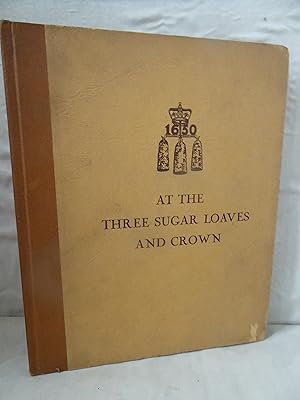 At the Three Sugar Loaves and Crown: A Brief History of the Firm of Messrs. Davison, Newman and C...