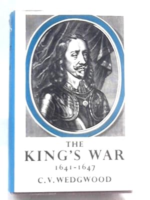 Imagen del vendedor de The Kings War 1641-1647 a la venta por World of Rare Books