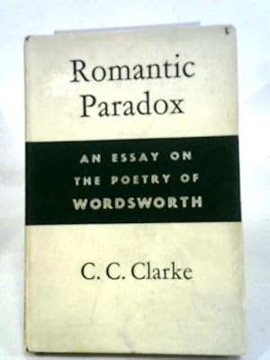 Bild des Verkufers fr Romantic Paradox: Essay on the Poetry of Wordsworth zum Verkauf von World of Rare Books