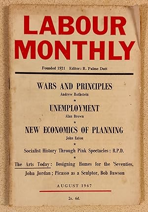 Seller image for Labour Monthly August 1967 / Andrew Rothstein "Wars And Principles" / Alan Brown "Unemployment" / John Eaton "New Economics Of Planning" /Finlay Hart "Council Houses - For Rent Or Sale?" / Dick Krooth "United States Foreign Aid Round-Up" / R W Wright "Dollar Dispute: Roberts Arundel, Stockport" for sale by Shore Books