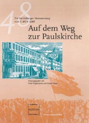 Bild des Verkufers fr Auf dem Weg zur Paulskirche: Die Heidelberger Versammlung vom 5. Mrz 1848 zum Verkauf von Bcherbazaar