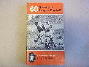 Imagen del vendedor de 60 Seasons of League Football: A Penguin Special a la venta por Carmarthenshire Rare Books