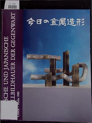 Bild des Verkufers fr Deutsche und Japanische Metallbildhauer der Gegenwart. Japanisch-Deutsches Zentrum Berlin 31. Mai bis 30. Juni 1988 zum Verkauf von Antiquariat Bookfarm